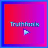 Truthfools